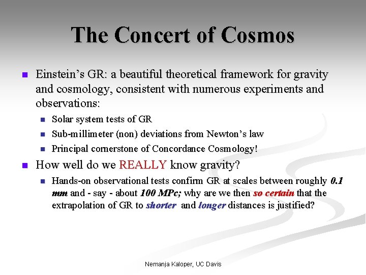 The Concert of Cosmos n Einstein’s GR: a beautiful theoretical framework for gravity and