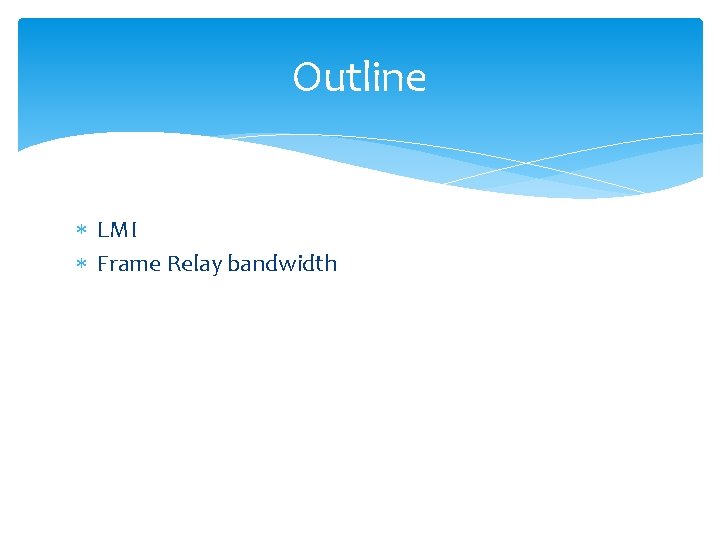 Outline LMI Frame Relay bandwidth 