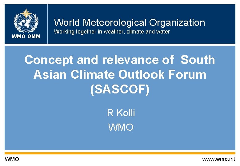 World Meteorological Organization WMO OMM Working together in weather, climate and water Concept and