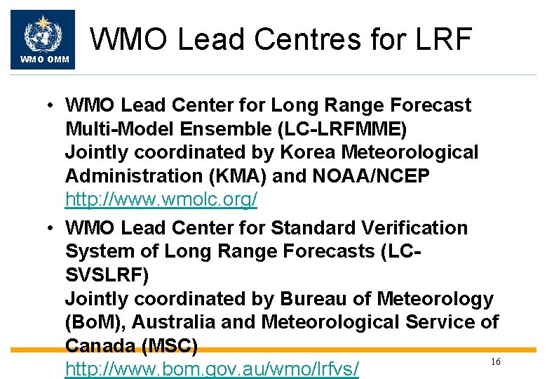 WMO OMM WMO Lead Centres for LRF • WMO Lead Center for Long Range