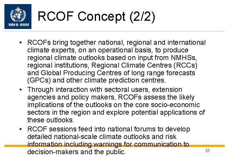 WMO OMM RCOF Concept (2/2) • RCOFs bring together national, regional and international climate