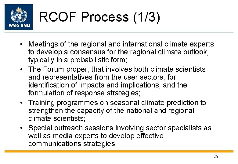 WMO OMM RCOF Process (1/3) • Meetings of the regional and international climate experts