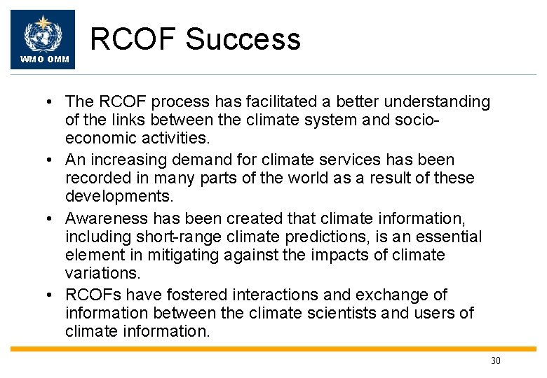 WMO OMM RCOF Success • The RCOF process has facilitated a better understanding of