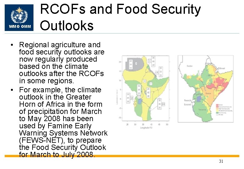 WMO OMM RCOFs and Food Security Outlooks • Regional agriculture and food security outlooks