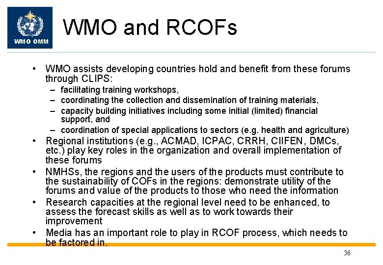 WMO OMM WMO and RCOFs • WMO assists developing countries hold and benefit from