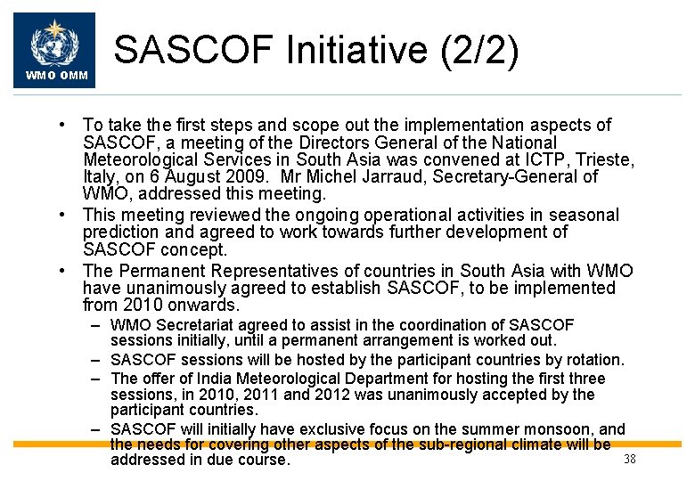 WMO OMM SASCOF Initiative (2/2) • To take the first steps and scope out