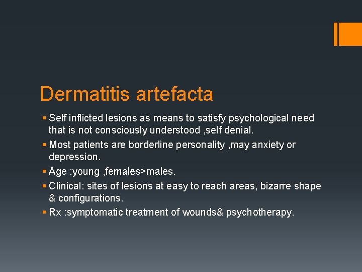 Dermatitis artefacta § Self inflicted lesions as means to satisfy psychological need that is