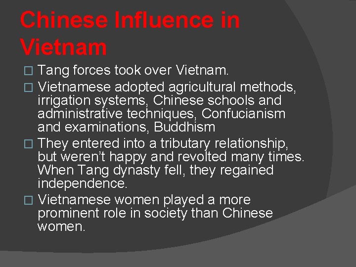 Chinese Influence in Vietnam Tang forces took over Vietnamese adopted agricultural methods, irrigation systems,