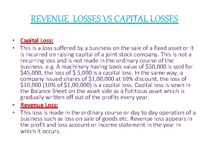 REVENUE LOSSES VS CAPITAL LOSSES • Capital Loss: • This is a Joss suffered