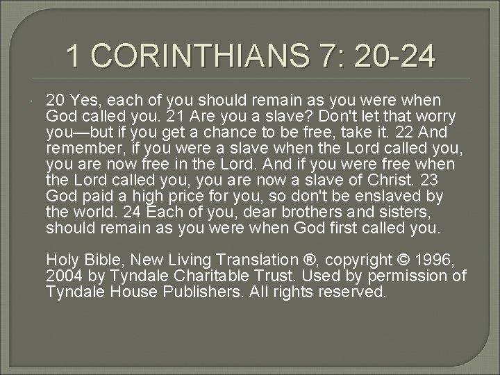 1 CORINTHIANS 7: 20 -24 20 Yes, each of you should remain as you