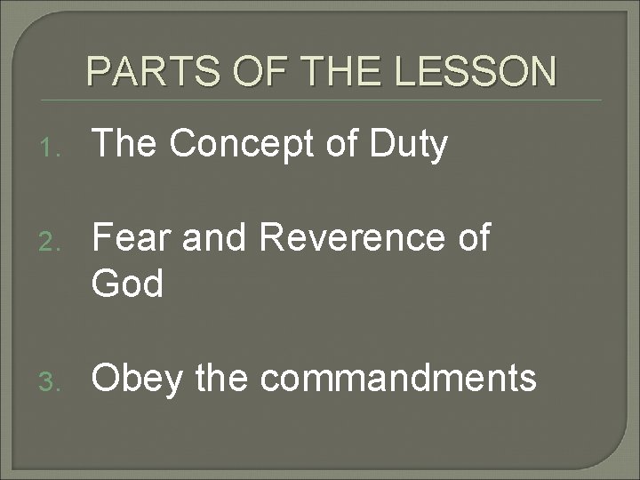 PARTS OF THE LESSON 1. The Concept of Duty 2. Fear and Reverence of