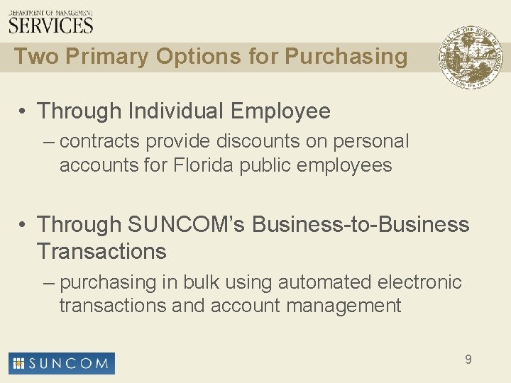 Two Primary Options for Purchasing • Through Individual Employee – contracts provide discounts on