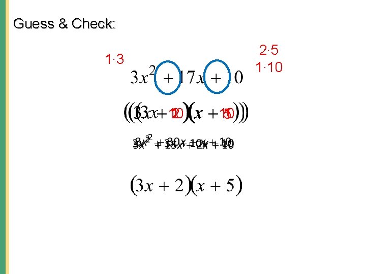 Guess & Check: 2∙ 5 1∙ 10 1∙ 3 1 10 2 10 1