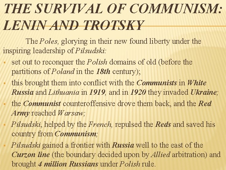 THE SURVIVAL OF COMMUNISM: LENIN AND TROTSKY The Poles, glorying in their new found