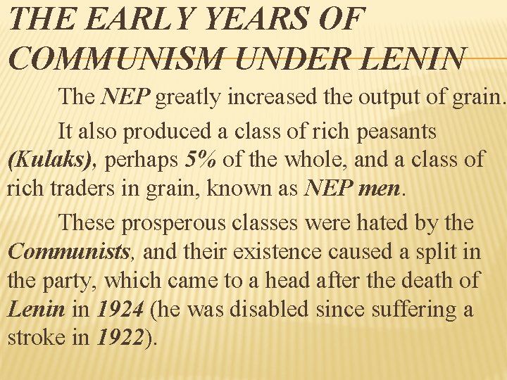 THE EARLY YEARS OF COMMUNISM UNDER LENIN The NEP greatly increased the output of
