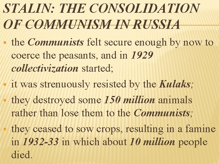 STALIN: THE CONSOLIDATION OF COMMUNISM IN RUSSIA § § the Communists felt secure enough