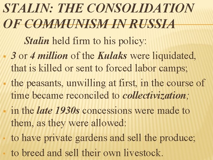 STALIN: THE CONSOLIDATION OF COMMUNISM IN RUSSIA § § § • • Stalin held