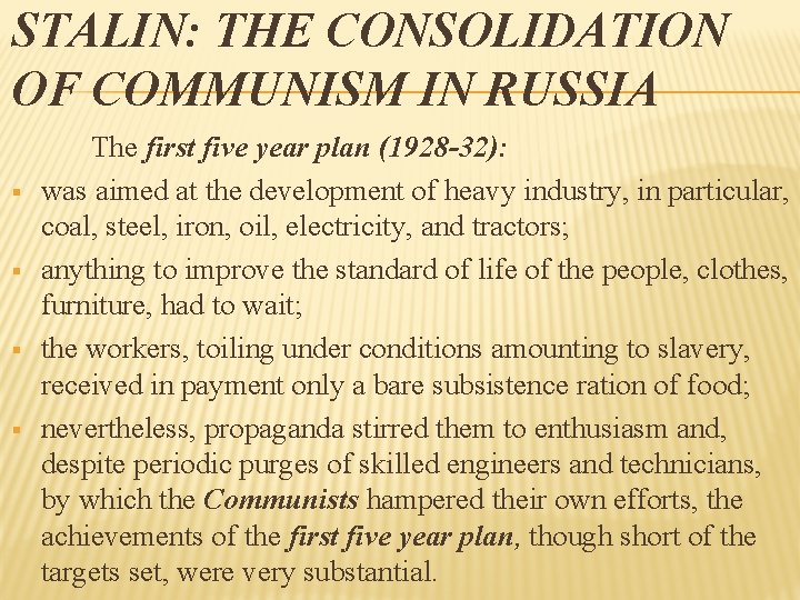 STALIN: THE CONSOLIDATION OF COMMUNISM IN RUSSIA § § The first five year plan