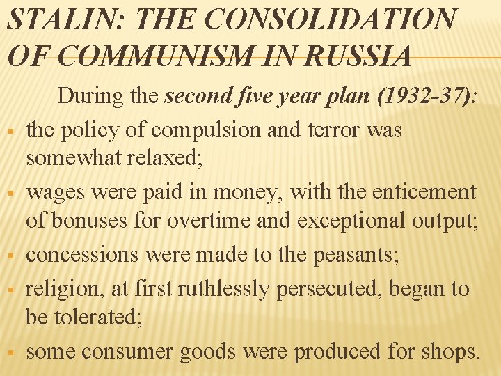 STALIN: THE CONSOLIDATION OF COMMUNISM IN RUSSIA § § § During the second five