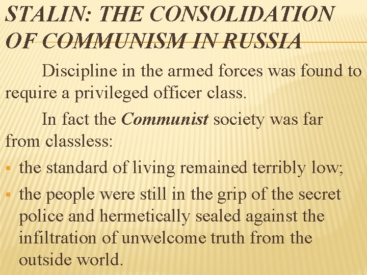 STALIN: THE CONSOLIDATION OF COMMUNISM IN RUSSIA Discipline in the armed forces was found