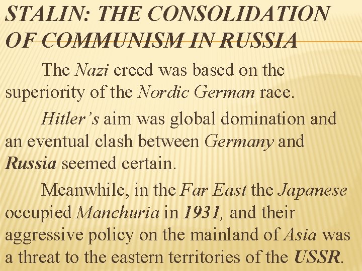 STALIN: THE CONSOLIDATION OF COMMUNISM IN RUSSIA The Nazi creed was based on the