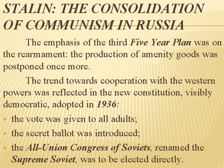 STALIN: THE CONSOLIDATION OF COMMUNISM IN RUSSIA The emphasis of the third Five Year