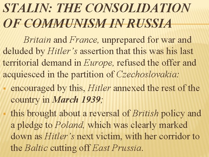 STALIN: THE CONSOLIDATION OF COMMUNISM IN RUSSIA Britain and France, unprepared for war and