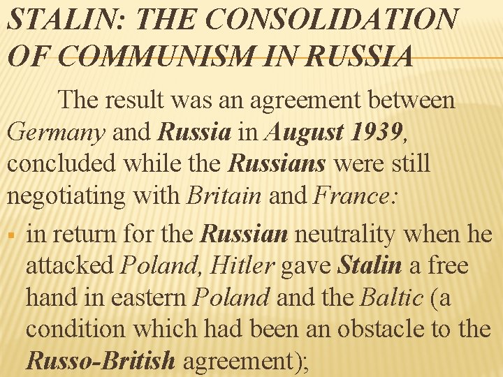 STALIN: THE CONSOLIDATION OF COMMUNISM IN RUSSIA The result was an agreement between Germany