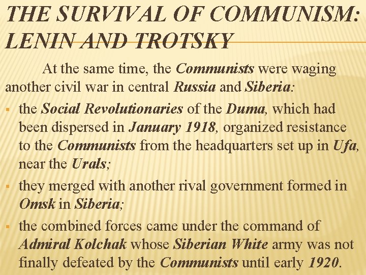 THE SURVIVAL OF COMMUNISM: LENIN AND TROTSKY At the same time, the Communists were