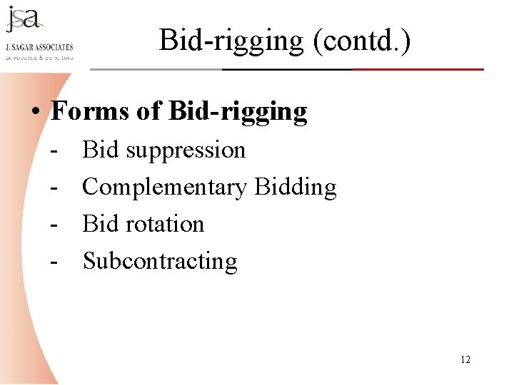 Bid-rigging (contd. ) • Forms of Bid-rigging - Bid suppression Complementary Bidding Bid rotation Bid-rigging (contd. ) • Forms of Bid-rigging - Bid suppression Complementary Bidding Bid rotation
