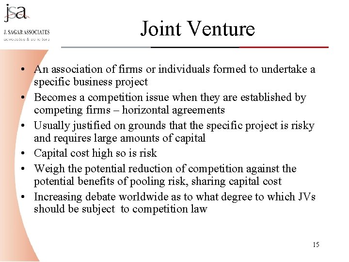 Joint Venture • An association of firms or individuals formed to undertake a specific Joint Venture • An association of firms or individuals formed to undertake a specific