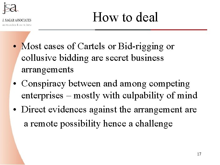 How to deal • Most cases of Cartels or Bid-rigging or collusive bidding are How to deal • Most cases of Cartels or Bid-rigging or collusive bidding are