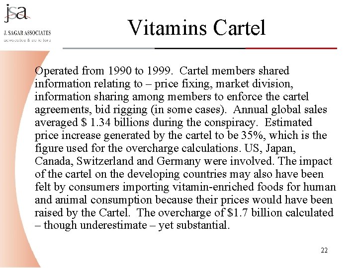 Vitamins Cartel Operated from 1990 to 1999. Cartel members shared information relating to – Vitamins Cartel Operated from 1990 to 1999. Cartel members shared information relating to –
