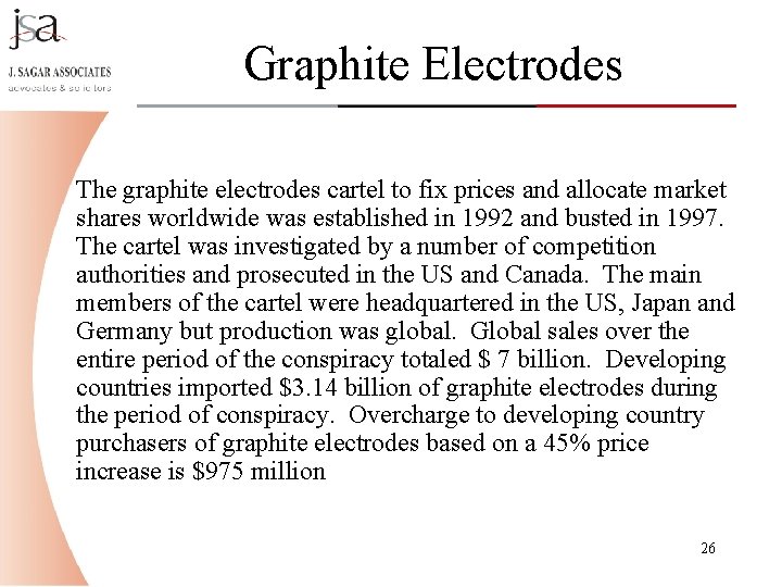 Graphite Electrodes The graphite electrodes cartel to fix prices and allocate market shares worldwide Graphite Electrodes The graphite electrodes cartel to fix prices and allocate market shares worldwide