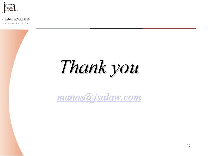 Thank you manas@jsalaw. com 29 Thank you manas@jsalaw. com 29