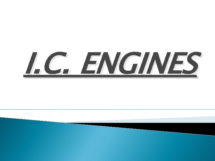 I. C. ENGINES 