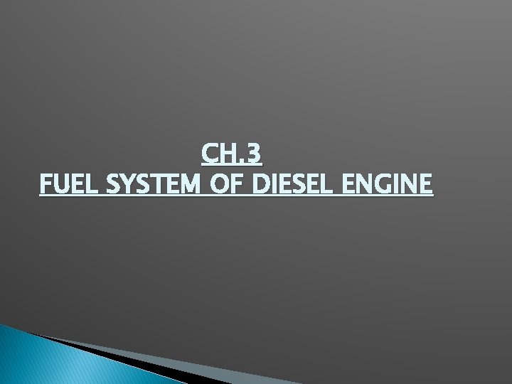 CH. 3 FUEL SYSTEM OF DIESEL ENGINE 