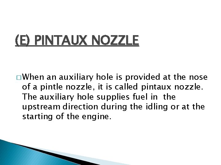 (E) PINTAUX NOZZLE � When an auxiliary hole is provided at the nose of