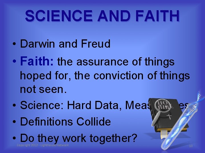 SCIENCE AND FAITH • Darwin and Freud • Faith: the assurance of things hoped