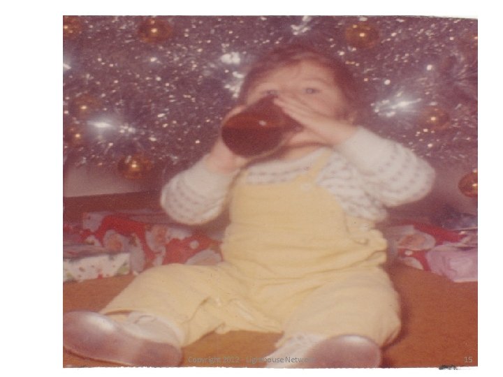 Copyright 2012 - Lighthouse Network 15 