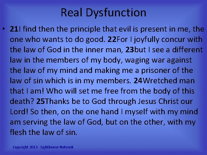 Real Dysfunction • 21 I find then the principle that evil is present in