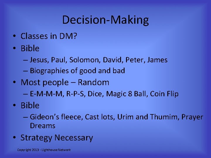 Decision-Making • Classes in DM? • Bible – Jesus, Paul, Solomon, David, Peter, James