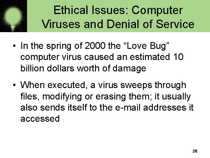 Ethical Issues: Computer Viruses and Denial of Service • In the spring of 2000