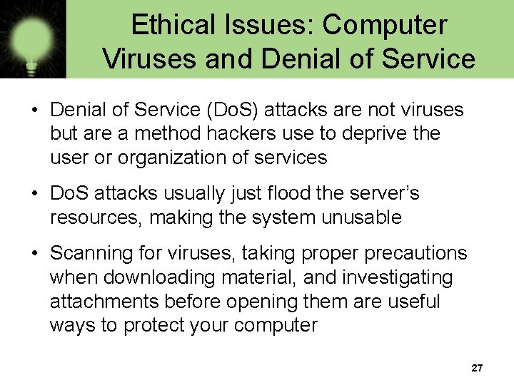 Ethical Issues: Computer Viruses and Denial of Service • Denial of Service (Do. S)