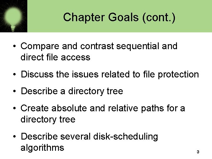 Chapter Goals (cont. ) • Compare and contrast sequential and direct file access •