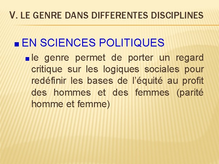 V. LE GENRE DANS DIFFERENTES DISCIPLINES EN SCIENCES POLITIQUES le genre permet de porter