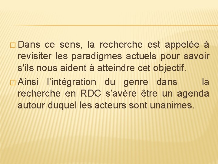 � Dans ce sens, la recherche est appelée à revisiter les paradigmes actuels pour