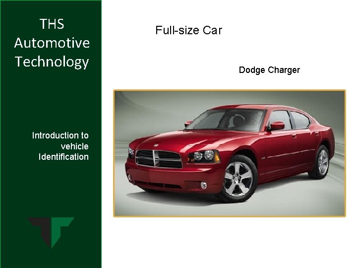 THS Automotive Technology Introduction to vehicle Identification Full-size Car Dodge Charger 