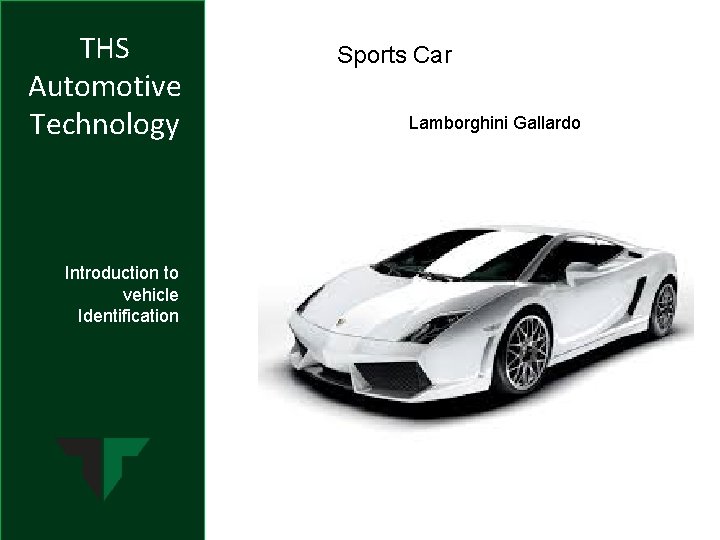 THS Automotive Technology Introduction to vehicle Identification Sports Car Lamborghini Gallardo 
