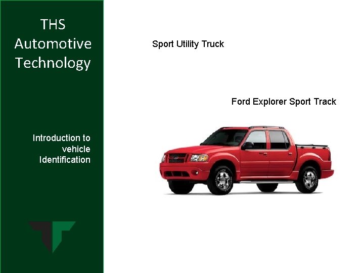 THS Automotive Technology Sport Utility Truck Ford Explorer Sport Track Introduction to vehicle Identification